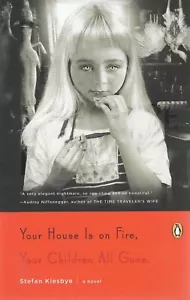 Your House Is on Fire A Novel by Stefan Kiesbye(2012, Trade Paperback) Brand New - Imagen 1 de 2