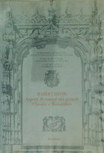 BAROCCHISMI - ASPETTI DI REVIVAL NEI PERIODI CLASSICO E ROMANTICO AA.VV. - Foto 1 di 1