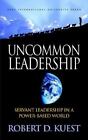 Uncommon Leadership By Kuest, Robert