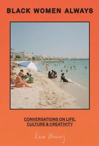 Black Women Always: Conversations on life, culture and creativity (Hardcover) - Picture 1 of 1