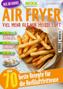 MIXX - Sonderheft: Airfryer Air Fryer Heißluftfritteuse über 70 Rezepte TOP - Bild 1 von 2