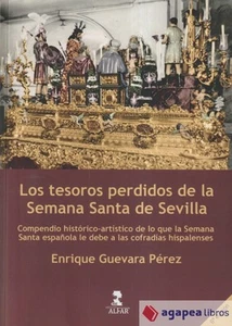Los tesoros perdidos de la Semana Santa de Sevilla. NUEVO. ENVÍO URGENTE - Imagen 1 de 1