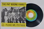 I112355 45 giri 7" - The Pat Boone family - Please Mr. Postman / Friend - 1974