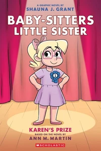Karen's Prize : A Graphic Novel - Baby-Sitters Little Sister (Book 10): Baby-Sit - Picture 1 of 1