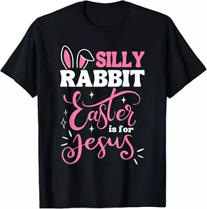 Silly Rabbit Easter Is For Jesus Cute Bunny Christian Faith T-Shirt - Picture 1 of 5