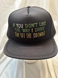 If You Don’t Like My Driving Sidewalk Funny Trucker Hat Cap Snapback NOS Old Man - Picture 1 of 5