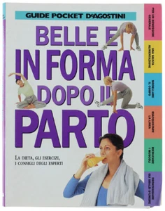 BELLE E IN FORMA DOPO IL PARTO. Sadgrove Judy. 2001 - Bild 1 von 1