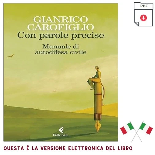 Con parole precise. Manuale di autodifesa civ , 2025 Gianrico Carofiglio - Immagine 1 di 1