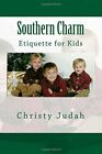 Southern Charm: Etiquette for Kids. Ed. New 9781534662728 Fast Free Shipping<|