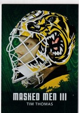 10/11 ITG BETWEEN THE PIPES TIM THOMAS MASKED MEN III INSERT #48