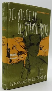 Hugh Edwards All Night at Mr. Stanyhurst's 1st Print Thus HB/DJ 1963 Ian Fleming - Imagen 1 de 7