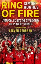 Ring of Fire: Liverpool into the 21st century: The Players' Stories, Hug PB..
