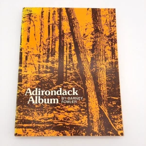 SIGNED 1st Edition Adirondack Album Barney Fowler 1974 Illust History Skills - Bild 1 von 23