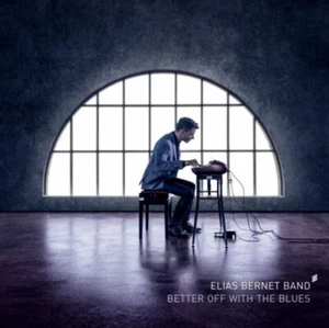 Elias Bernet Band - Better off with the Blues  (CD, 2021)  SEALED *FREE SHIP* - Bild 1 von 1