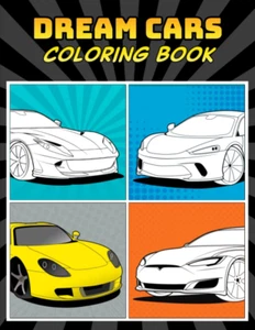 Dream Cars Coloring Book: A Collection of 40+ Cool Sports Cars, Supercars, and C - Picture 1 of 12