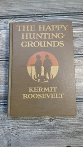 The Happy Hunting Grounds by Kermit Roosevelt (Reprint 1922, Ex-PrivateLibrary) - Picture 1 of 15