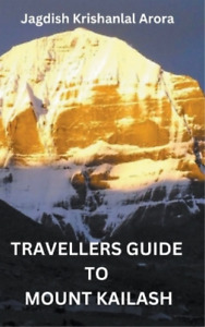 Jagdish Krishanlal Aror Travellers Guide to Mount Kailas (Paperback) (UK IMPORT)
