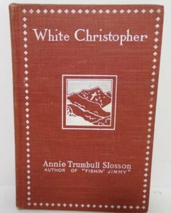 Annie Trumbull Slosson, WHITE CHRISTOPHER First Edition 1901 James Pott & Co. - Imagen 1 de 5