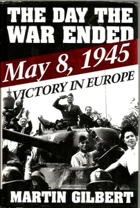 "The Day the War Ended" by Martin Gilbert (1995) HC 1st American Edition - Imagen 1 de 5