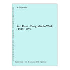 Karl Kunz - Das grafische Werk ; 1923 - 1971. Enzweiler, Jo (Hg.):