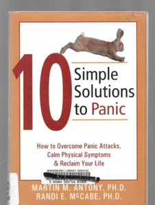 10 SIMPLE SOLUTIONS TO PANIC ~ Martin M. Antony/Randi E. McCabe ~ PB 2004: VGC - Picture 1 of 4