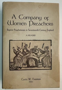 Company of Women Preachers : Baptist Prophetesses in Seventeenth-Century... - Picture 1 of 10
