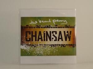THE BAND PERRY CHAINSAW (H1) FREE UK POSTAGE