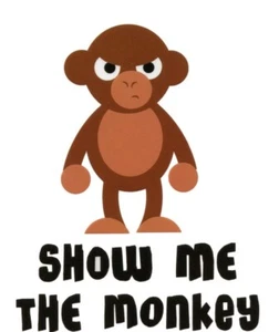 SHOW ME THE MONKEY Funny WATERPROOF Sticker Decal by Evilkid - Picture 1 of 1