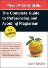 The Complete Guide To Referencing And Avoiding Plagiarism By Colin Neville  New