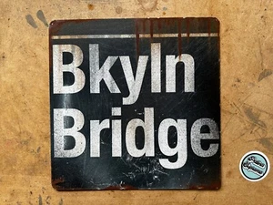 Brooklyn Bridge Subway Platform Sign Man Cave Sign Rusty New York Worn USA - Picture 1 of 3