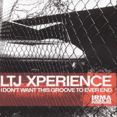 Ltj Xperience I Don'T Want This Groove to Ever End (CD) - Bild 1 von 2