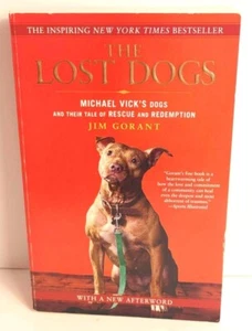 Die verlorenen Hunde Michael Vicks Hunde Rettungsadoptionen von Jim Gorant Taschenbuch - Bild 1 von 11