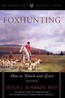Foxhunting: How to Watch and Listen by Hugh J. Robards, MFH (English) Paperback 