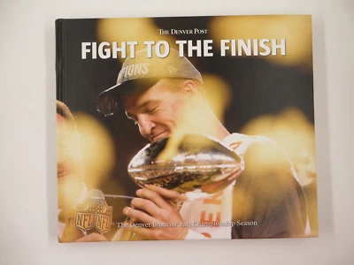 Fight to the Finish The Denver Broncos 2015 Championship Season Book Denver Post - Image 1 of 4