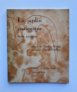 Théodore KOENIG " Le jardin zoologique écrit en mer " ill. Conrad Tremblay, 1954 - Picture 1 of 3