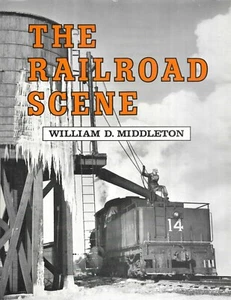 Vintage Pictorial Book-The Railroad Scene by William D. Middleton - Bild 1 von 1