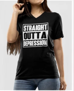 Womens V-neck Straight Outta Depression Shirt Mental Health Awareness Self Care - Picture 1 of 3