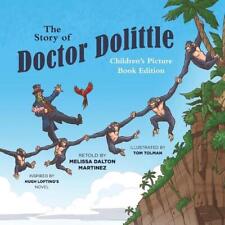 The Story of Doctor Dolittle Children's Picture Book Edition by Melissa Dalton M