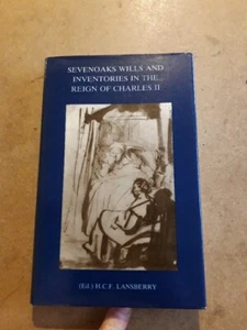 SEVENOAKS WILLS AND INVENTORIES IN THE REIGN OF CHARLES 11. EDITED BY LANSBERRY. - Imagen 1 de 5