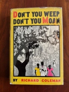 RARE 1935 Don't You Weep Don't You Moan by Richard Coleman, HCDJ, 1st ed. - Picture 1 of 1