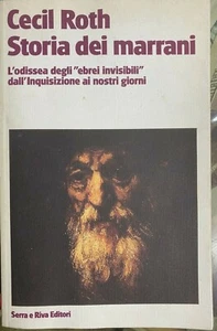 (Ebrei) Cecil Roth - STORIA DEI MARRANI - I EDIZIONE - Serra e Riva 1991 - Imagen 1 de 1
