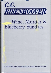 WINE, MURDER & BLUEBERRY SUNDAES (1986) C.C. Risenhoover SIGNED HC Mystery - Imagen 1 de 6