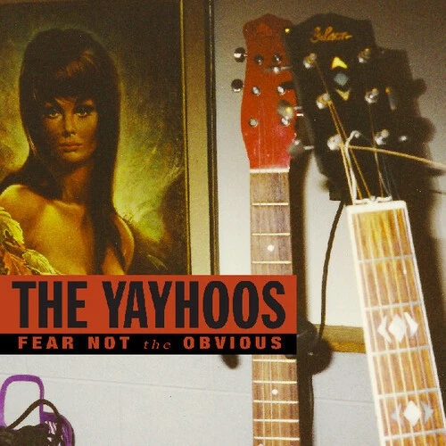 The Yayhoos - Fear Not The Obvious [Used Very Good Vinyl LP] Colored Vinyl, Red - Image 1 of 1