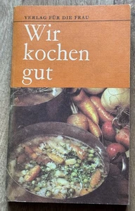WIR KOCHEN GUT - Verlag für die Frau 1979 - Kochbuch DDR - Paperback Mini - Bild 1 von 6