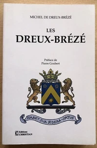 Michel de Dreux-Brézé : LES DREUX-BREZE (HISTOIRE FAMILIALE Généalogie) - Picture 1 of 3