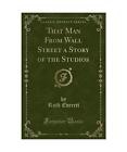 That Man From Wall Street a Story of the Studios (Classic Reprint), Ruth Everett