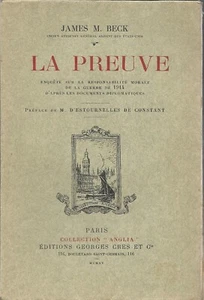 La PREUVE + James M. BECK + Responsabilité de la guerre de 1914 + Ed. Crès  1915 - Picture 1 of 1