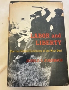 Labor & Liberty La Follette Committee Jerold Auerbach Hardcover 1966 - Bild 1 von 10
