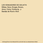Los Vengadores De Goliath: Bilbao, Sexo, Drogas, Boxeo, Amor, Celos, Violencia..