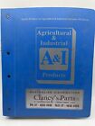 A&I AGRICULTURAL & INDUSTRIAL PRODUCTS CLANCY’s Parts  Catalog Book